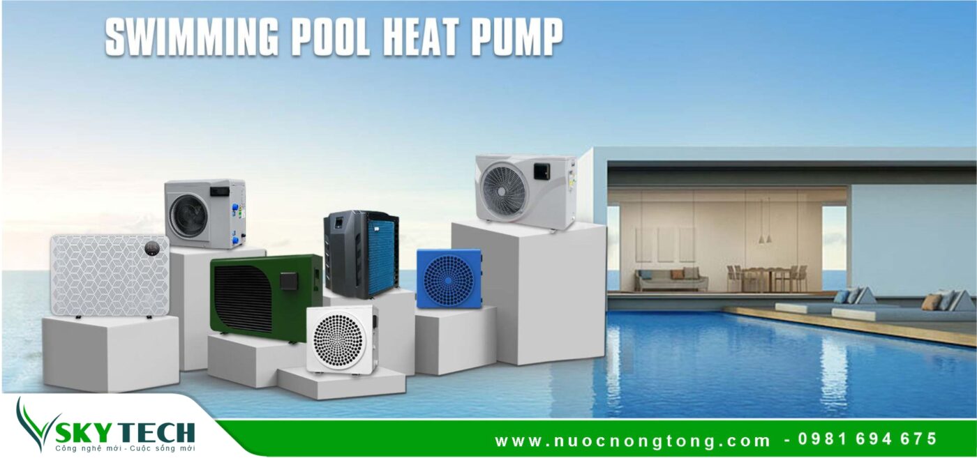 Heat Pump – Giải pháp làm nóng nước cho hồ bơi hiệu quả