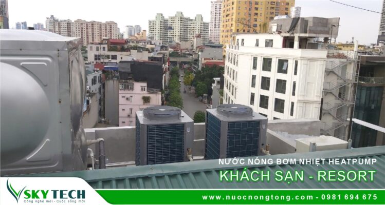 Tư vấn giải pháp Nước nóng trung tâm Heatpump cho Khách sạn