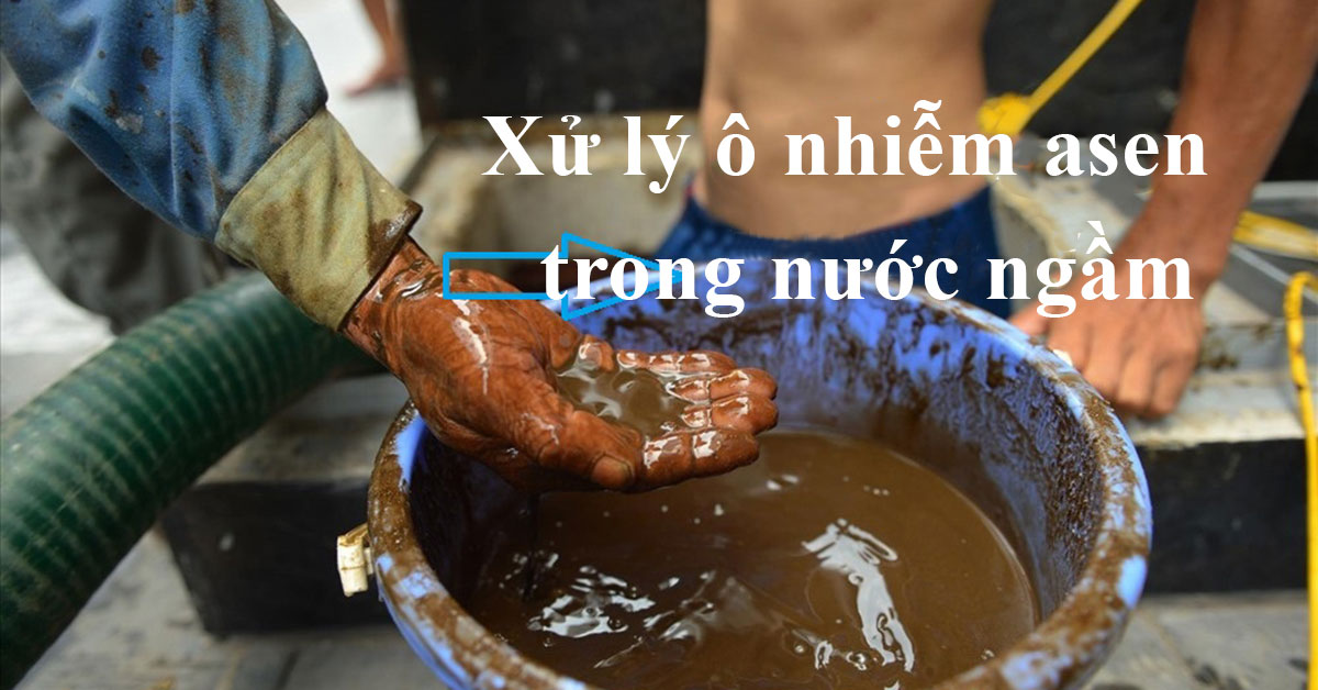 Các phương pháp xử lý Asen trong nước ngầm phổ biến