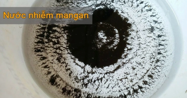 Nước nhiễm mangan: Nguyên nhân, dấu hiệu và cách khắc phục